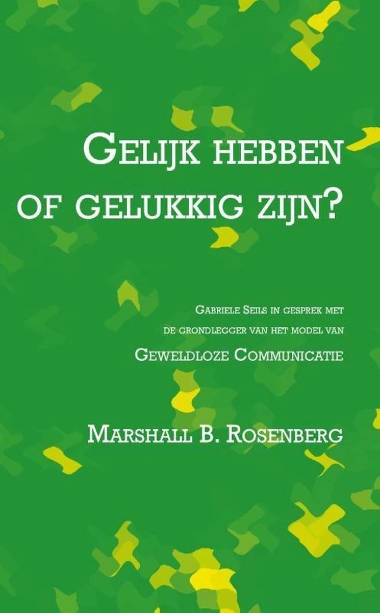 Uitgeverij Ank Hermes Kinderboeken Gelijk Hebben Of Gelukkig Zijn - Geweldloze Communicatie