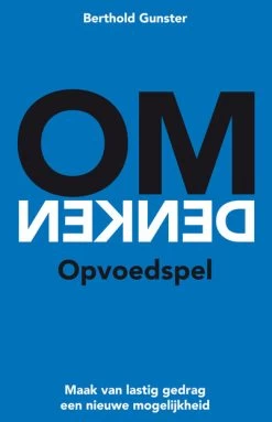 Omdenken - Anders Leren Denken Omdenken - Opvoedspel - Anders Leren Denken In Opvoeden